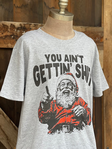 YOU GET WHAT YOU GET Santa Tee- Heather Grey